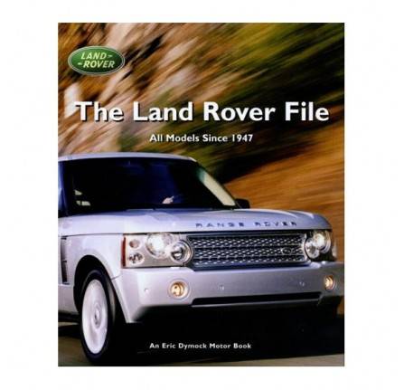 Land Rover File All Models Since 1947 Hardback 368PAGES by Eric Dymock