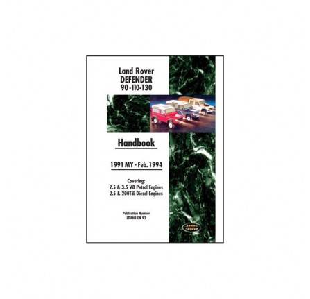 Land Rover 90 110 130 Handbook 1991 My - Feb 1994 Inc: 2.5 A 3.5 V8 Petrol Engines and 2.5 and 200TDI Diesel Engines