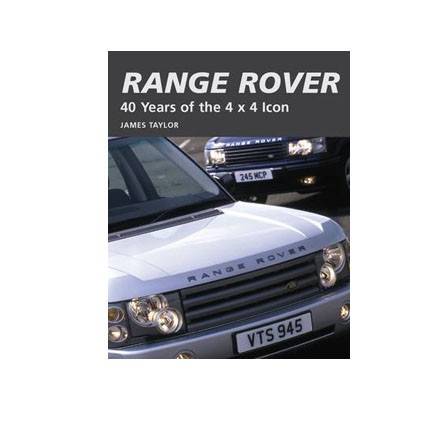 Range Rover 40 Years Of The 4X4 Icon by James Taylor