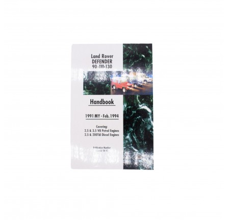 Land Rover 90 110 130 Handbook 1991 My - Feb 1994 Inc: 2.5 A 3.5 V8 Petrol Engines and 2.5 and 200TDI Diesel Engines