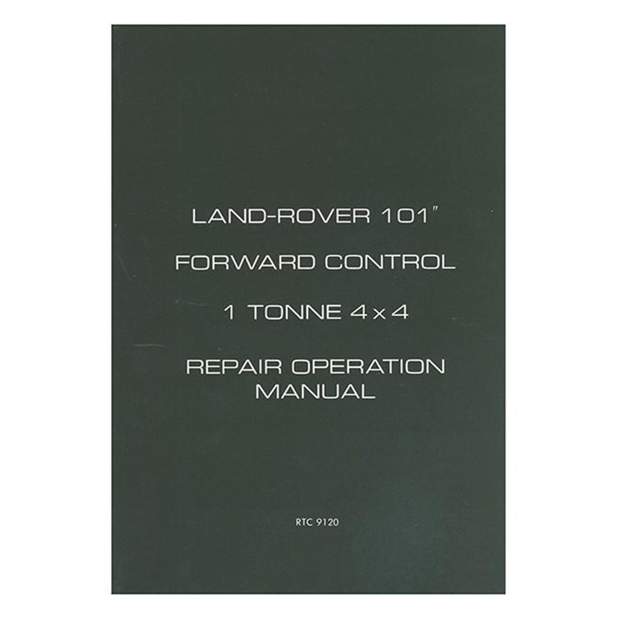 RTC9120 - Genuine Workshop Manual Land Rover 101 Forward Control