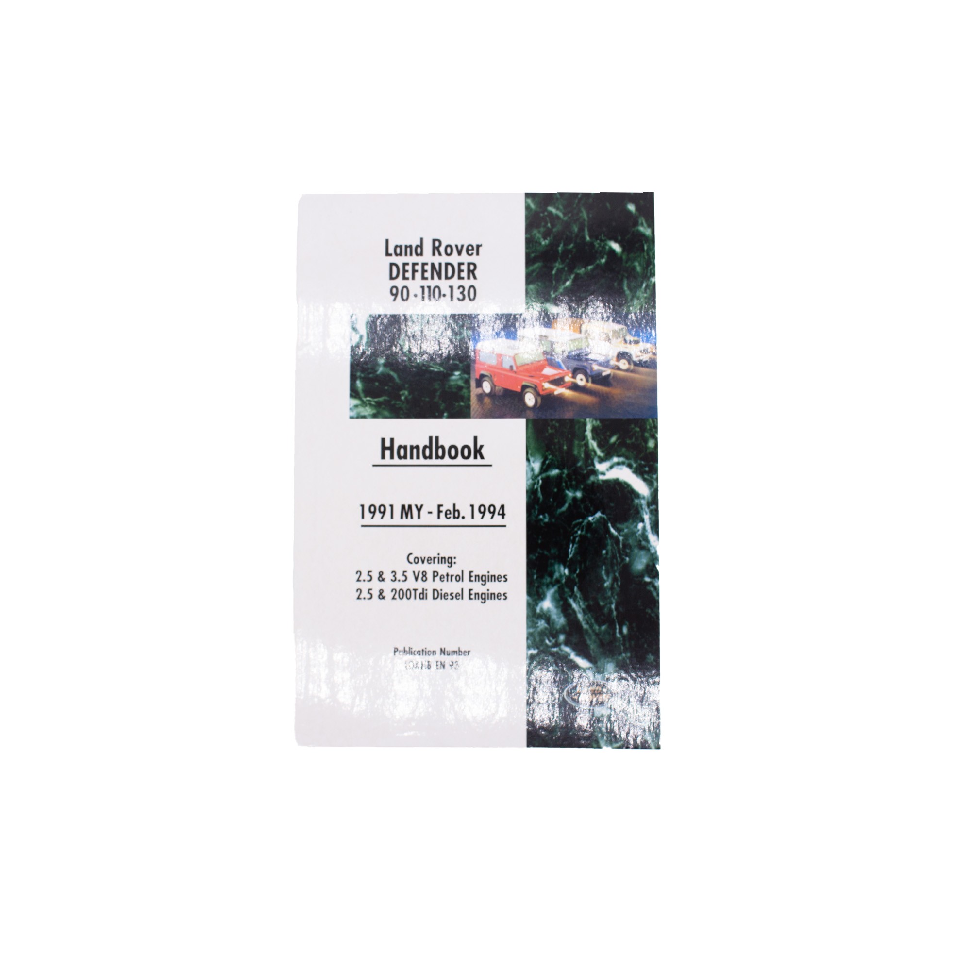 LDAHBEN93 - Land Rover 90 110 130 Handbook 1991 My - Feb 1994 Inc: 2.5 A 3.5 V8 Petrol Engines and 2.5 and 200TDI Diesel Engines